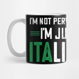 I'm not perverted I'm just Italian.. Mug